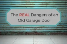 The Real Dangers of an Old Garage Door