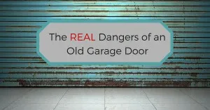 The real dangers of an old garage door